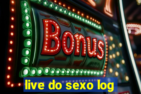 live do sexo log